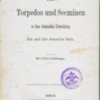 Die Torpedos und Seeminen in ihrer historischen Entwickelung bis auf die neueste