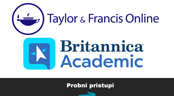 Probni pristupi na Taylor & Francis bazu podataka i Britannica Academic Suite platformu