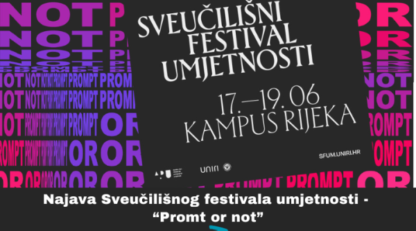Sveučilišni festival umjetnosti “Promt or Not”