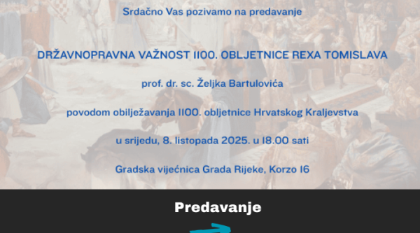 Predavanje “Državnopravna važnost 1100. obljetnice rexa Tomislava”