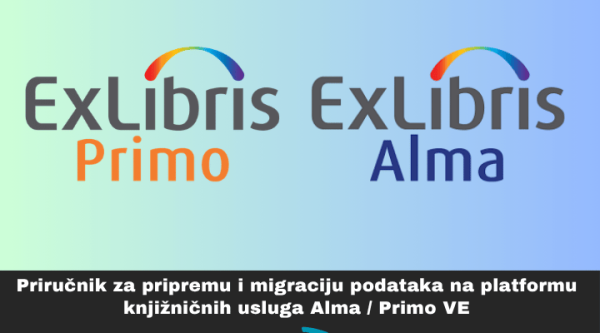 Objavljen Priručnik za pripremu i migraciju podataka na platformu knjižničnih usluga Alma / Primo VE: Iskustvo sustava knjižnica Sveučilišta u Rijeci